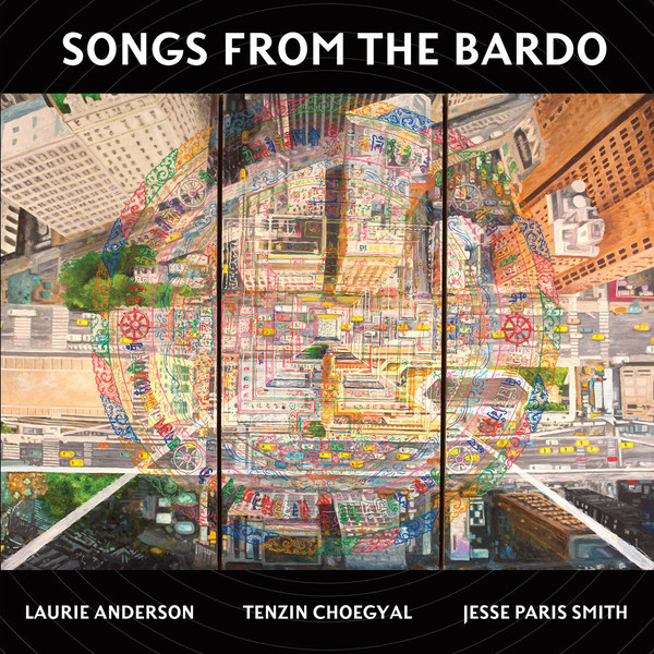 Laurie Anderson: Songs From the Bardo (2019)